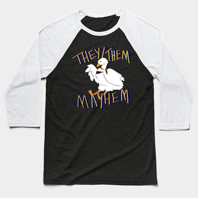 They Them Mayhem Goose Baseball T-Shirt by Cup O Isopod